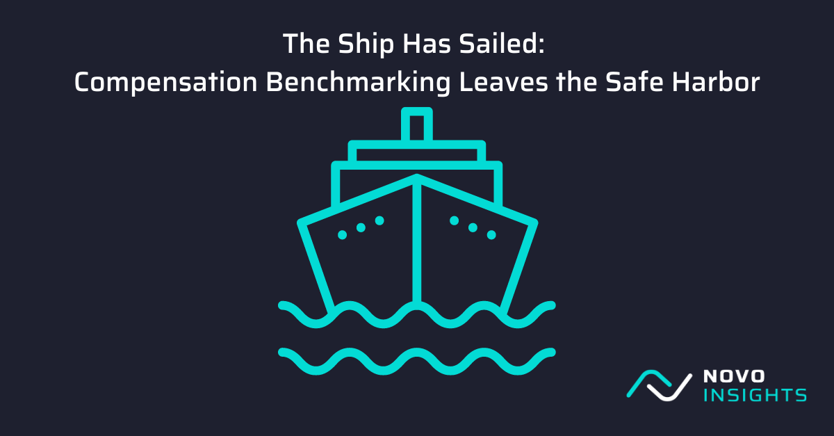 The Ship Has Sailed: Compensation Benchmarking Leaves the Safe Harbor